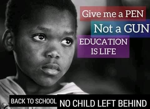 Give me a pen, not a gun - Education is Life.