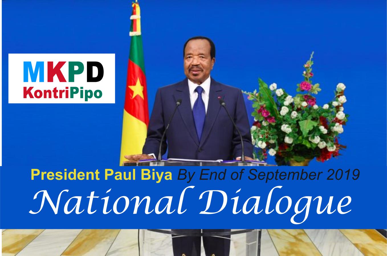 President Biya says.. NATIONAL DIALOGUE