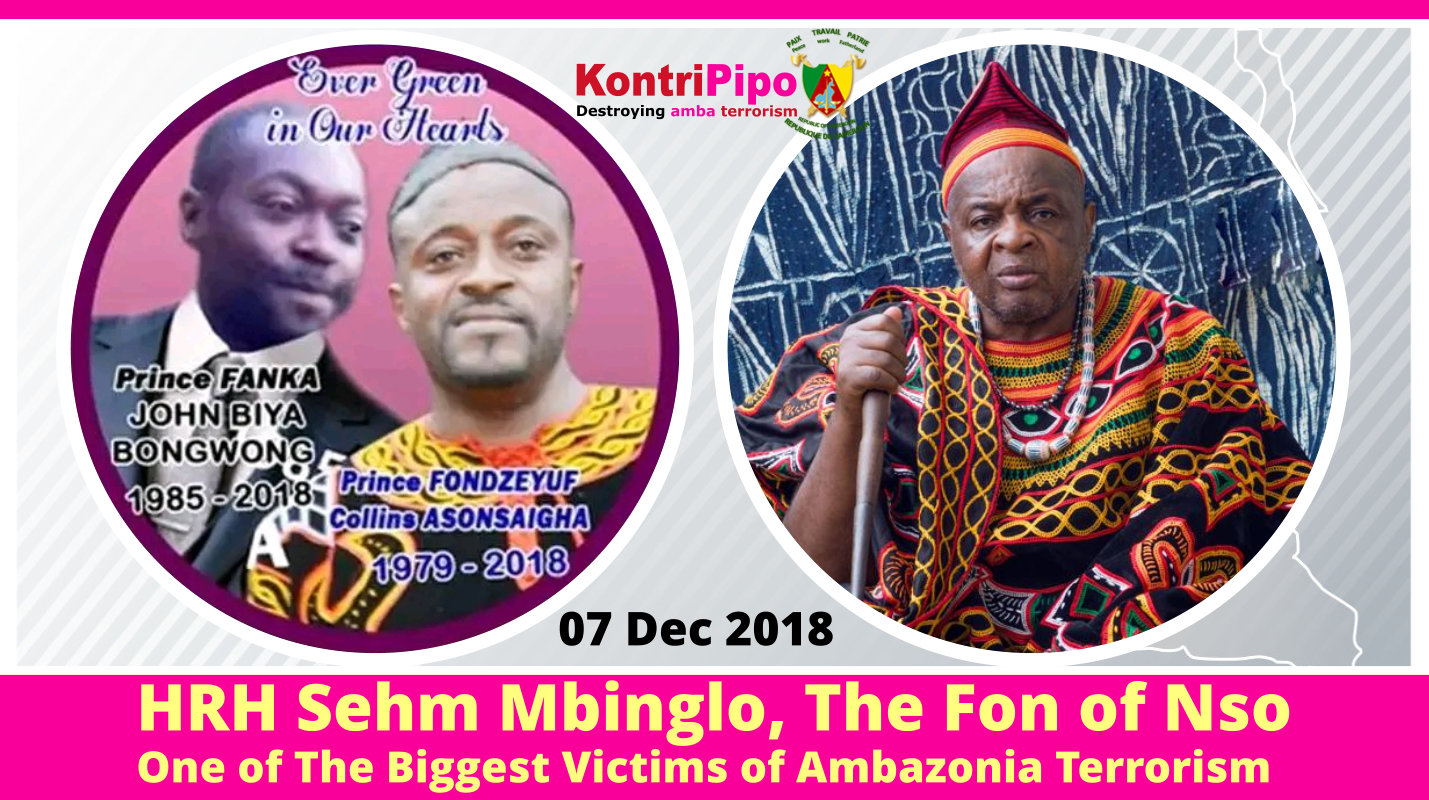 HRH Sehm Mbinglo The Fon of Nso - One of The Biggest Victims of Ambazonia Terrorism - Two Nso Princes murdered by amba terrorists on 07 Dec 2018