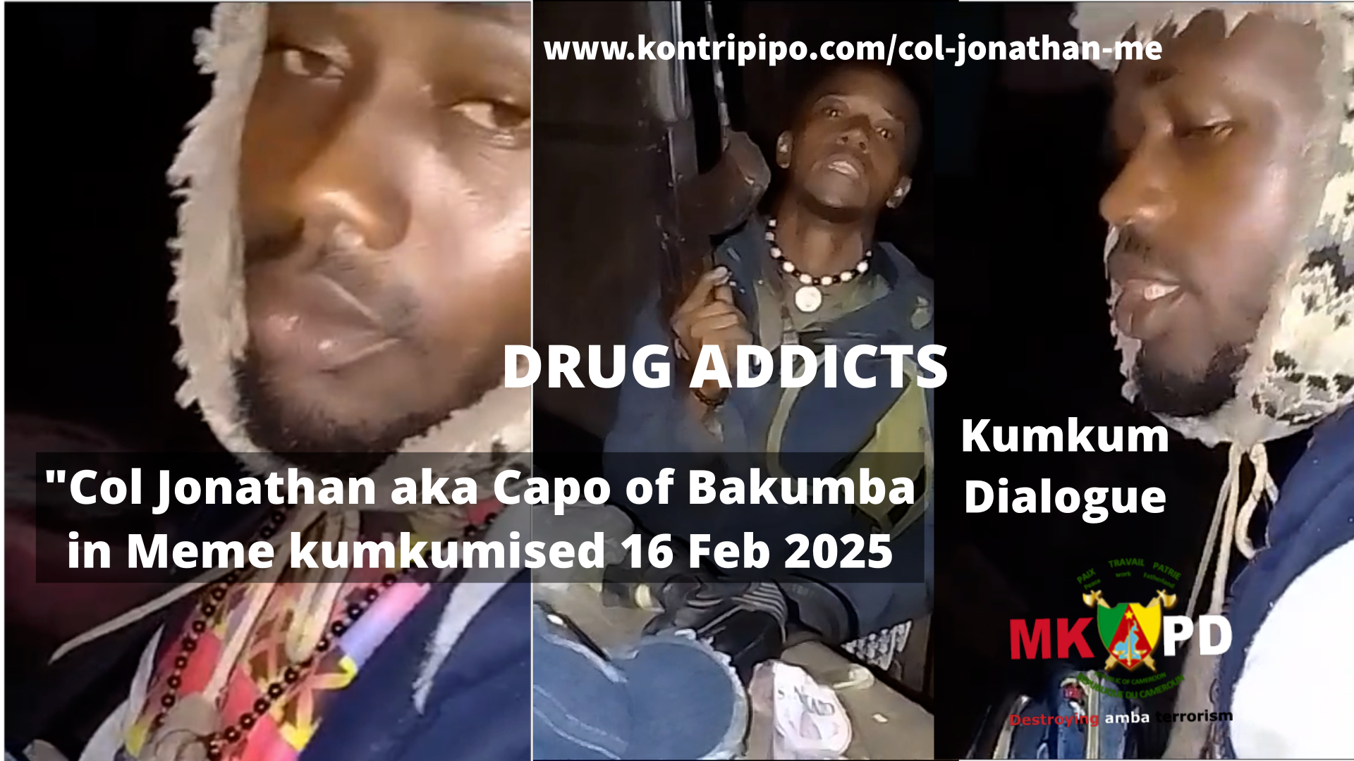 Colonel Jonathan aka Capo in #Bakumba village in #Meme kumkumised 16 Feb 2025