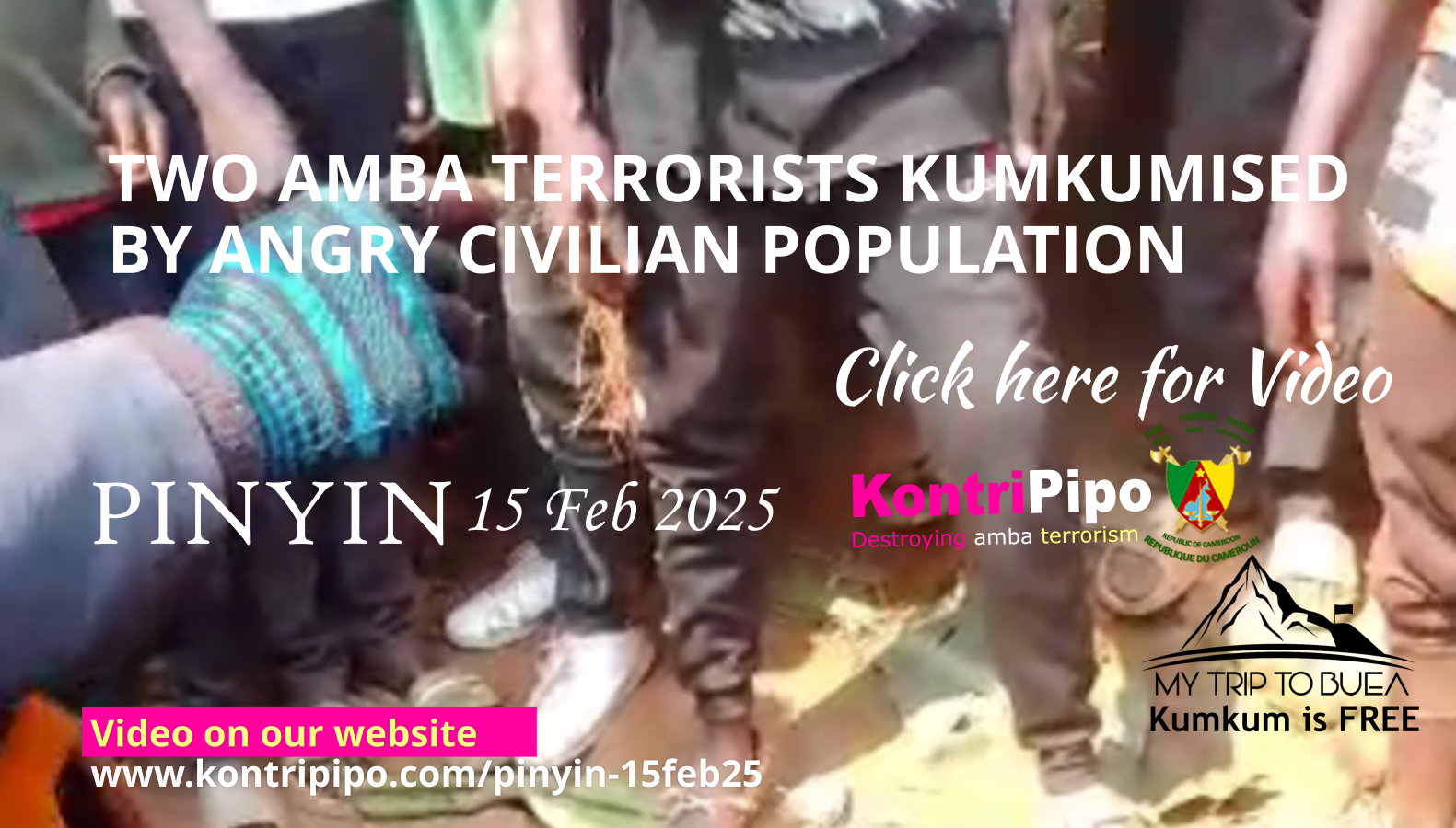 TWO AMBA TERRORISTS KUMKUMISED BY ANGRY CIVILIAN POPULATION in Pinyin 15 Feb 2025